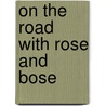 On the Road With Rose and Bose by Suzanne I. Barchers