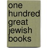 One Hundred Great Jewish Books by Rabbi Lawrence A.A. Hoffman
