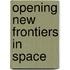 Opening New Frontiers In Space