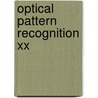 Optical Pattern Recognition Xx door Tien-Hsin Chao