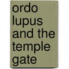 Ordo Lupus And The Temple Gate by Lazlo Ferran