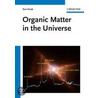 Organic Matter In The Universe by Sun Kwok