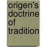 Origen's Doctrine Of Tradition door R.P.C. Hanson