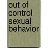 Out Of Control Sexual Behavior by John Giugliano