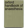 Oxford Handbook Of Anaesthesia by Iain Wilson