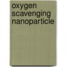 Oxygen Scavenging Nanoparticle door Youngjae Byun