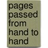 Pages Passed From Hand To Hand
