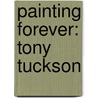 Painting Forever: Tony Tuckson door Tony Tuckson