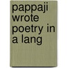 Pappaji Wrote Poetry in a Lang by Rajinderpal S. Pal