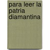 Para leer la patria diamantina by Ignacio Manuel Altamirano