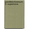 Paralleluniversum 3: Supernova by Ivo Kircheis