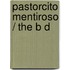 Pastorcito Mentiroso / The B D
