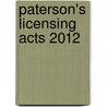 Paterson's Licensing Acts 2012 by Simon Mehigan