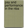 Pay And Performance In The Nba by Michael J. Buchanan