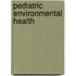 Pediatric Environmental Health
