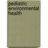 Pediatric Environmental Health door Ruth A. Etzel