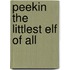 Peekin The Littlest Elf of All