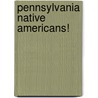 Pennsylvania Native Americans! by Carole Marsh