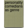 Personality Comedians As Genre by Wes D. Gehring