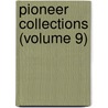 Pioneer Collections (Volume 9) by Pioneer Society of the State Michigan