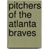 Pitchers Of The Atlanta Braves