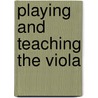 Playing and Teaching the Viola door Alfred Publishing