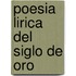 Poesia Lirica Del Siglo De Oro