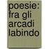 Poesie: Fra Gli Arcadi Labindo