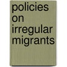 Policies On Irregular Migrants door Vardan P. Gevorgyan