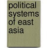 Political Systems Of East Asia door M.E. Sharpe