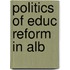 Politics of Educ Reform in Alb
