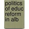 Politics of Educ Reform in Alb door Alison Taylor