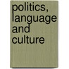Politics, Language And Culture door Joseph W. Check