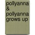 Pollyanna & Pollyanna Grows Up