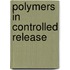 Polymers in Controlled Release