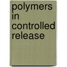 Polymers in Controlled Release door Brannon-Peppas