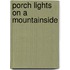 Porch Lights On A Mountainside