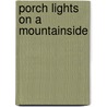 Porch Lights On A Mountainside door Tim Cable