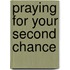 Praying For Your Second Chance