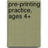 Pre-Printing Practice, Ages 4+