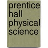 Prentice Hall Physical Science door Michael Wysession
