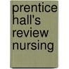 Prentice Hall's Review Nursing door Mary Ann Hogan