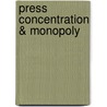 Press Concentration & Monopoly by Robert G. Picard