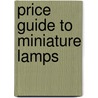 Price Guide to Miniature Lamps by Marjorie Hulsebus