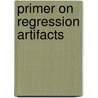 Primer On Regression Artifacts door Donald Thomas Campbell