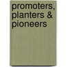 Promoters, Planters & Pioneers door Cornelius J. Jaenen