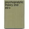 Psychoanalytic Theory 2nd Ed-C by Anthony Elliott