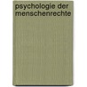 Psychologie Der Menschenrechte door Jürgen Eilert