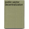 Public Sector Decentralization by Jerry M. Silverman