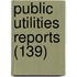 Public Utilities Reports (139)